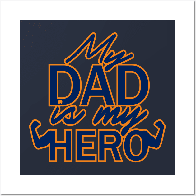 My dad is my hero Wall Art by ilhnklv